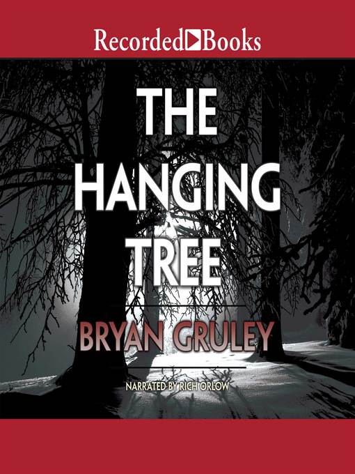 Title details for The Hanging Tree by Bryan Gruley - Available